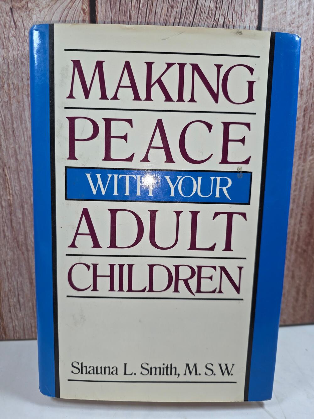 Making Peace with Your Adult Children by Shauna L. Smith, Hardcover, 1991